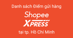 Bưu cục Shopee Express Hồ Chí Minh