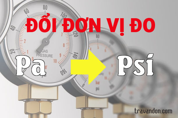 Quy đổi từ Pascal sang PSI (Pa → Psi)