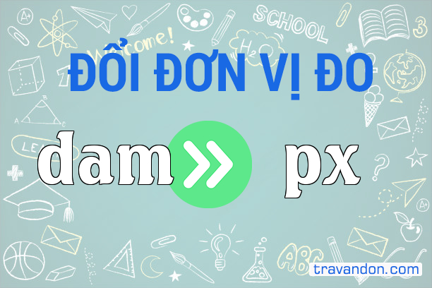 Quy đổi từ Đề-ca-mét sang Pixel (dam → px)