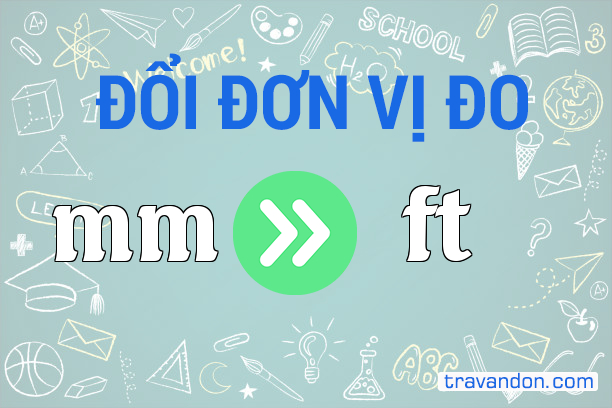 Quy đổi từ Milimét sang Foot (mm → ft)