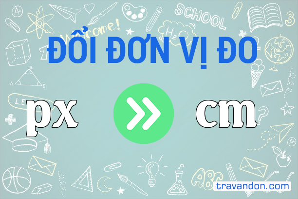 Chuy n i Pixel Sang Centimet px Cm 1px B ng Bao Nhi u Cm