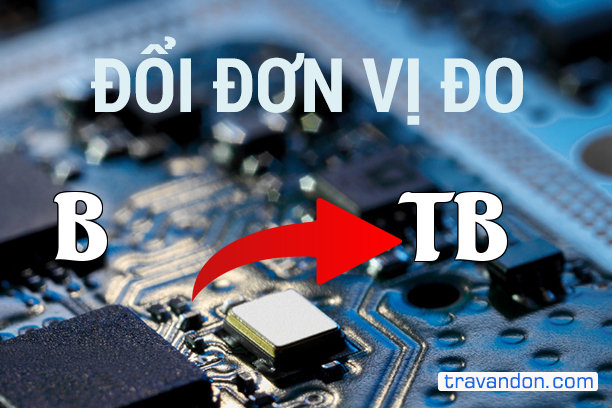 Quy đổi từ Byte sang Terabyte (B → TB)