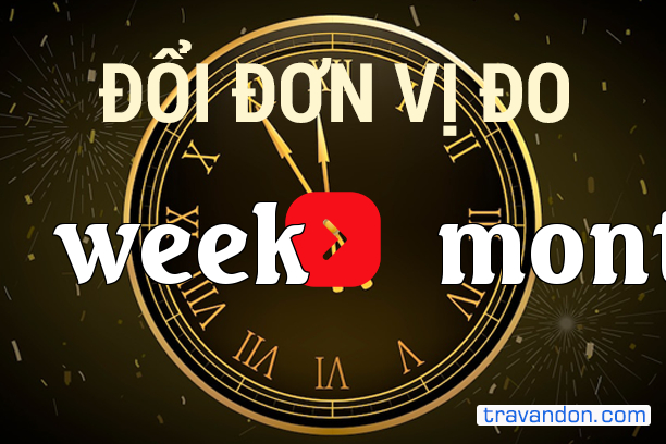 Quy đổi từ Tuần sang Tháng (week → month)